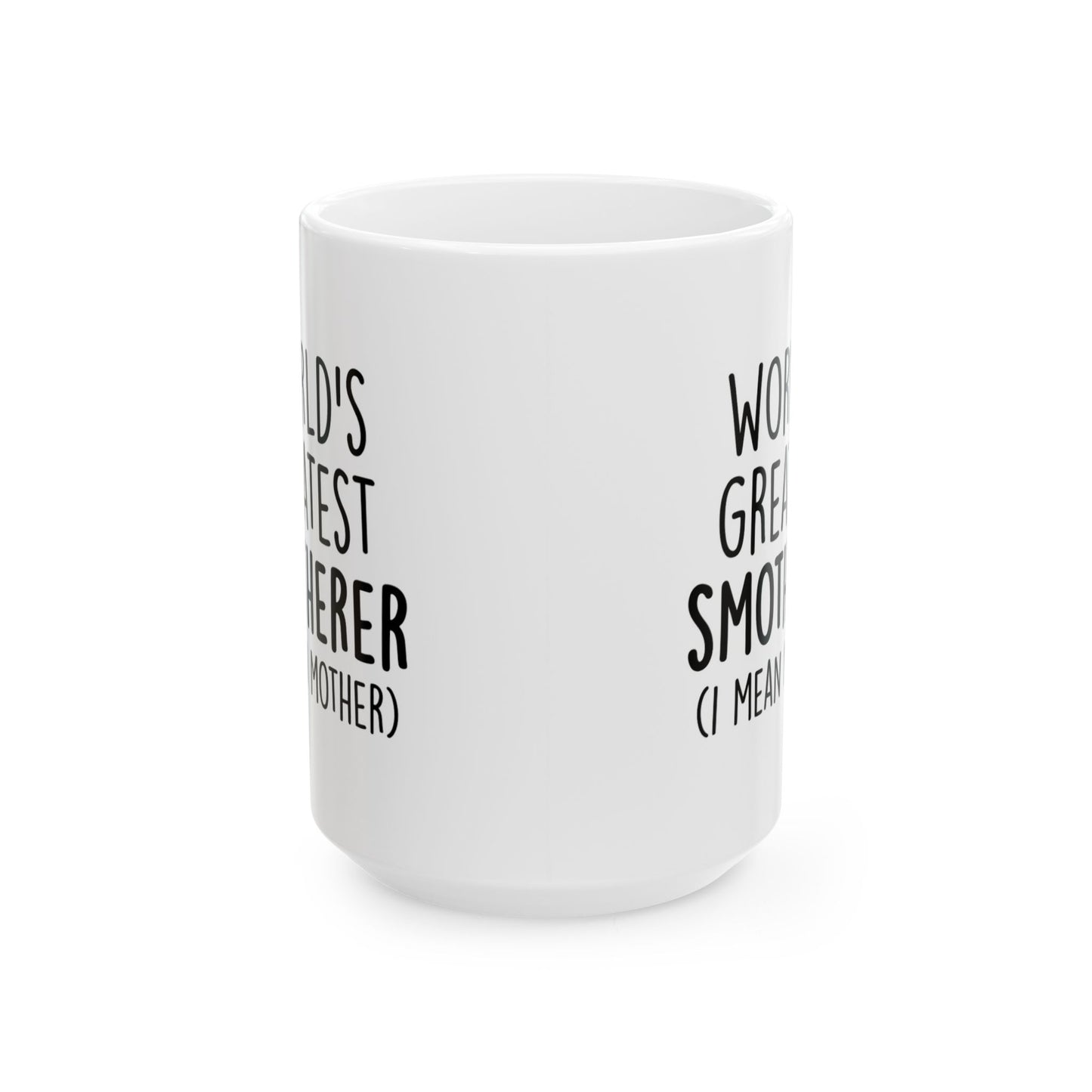Funny 'World's Greatest Smotherer (I Mean Mother)' Ceramic Mug — 11oz & 15oz