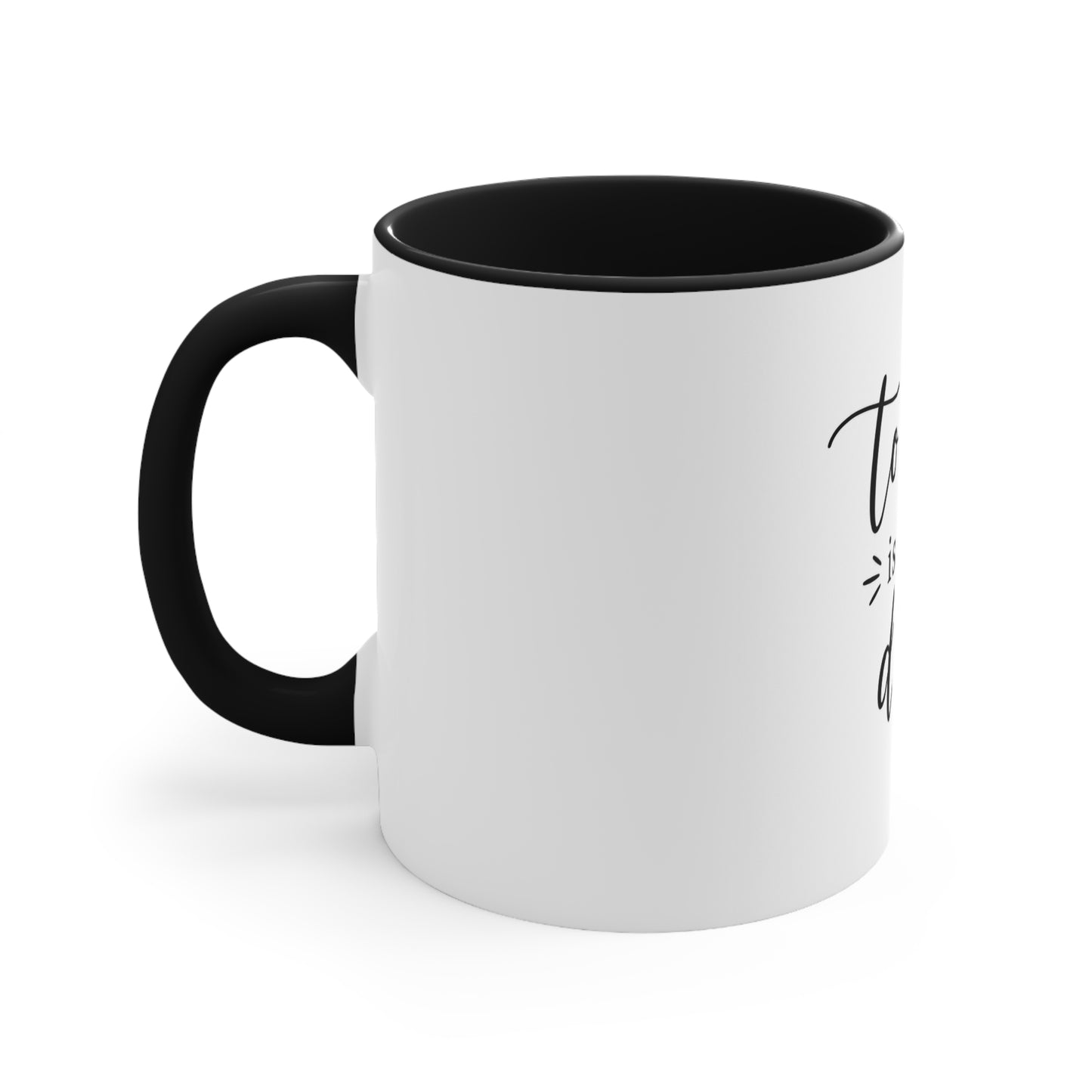 Today Is The Day Accent Mug (11oz)