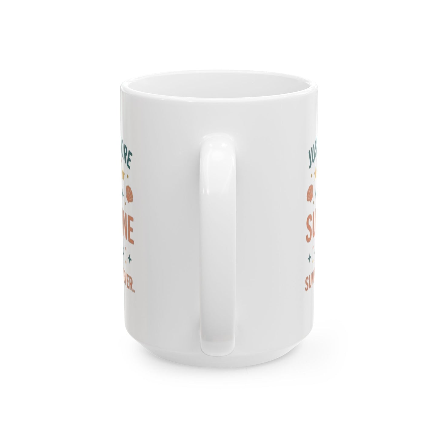 Ceramic Mug — “Just One More Sunshine” Retro Summer Quote Coffee Cup