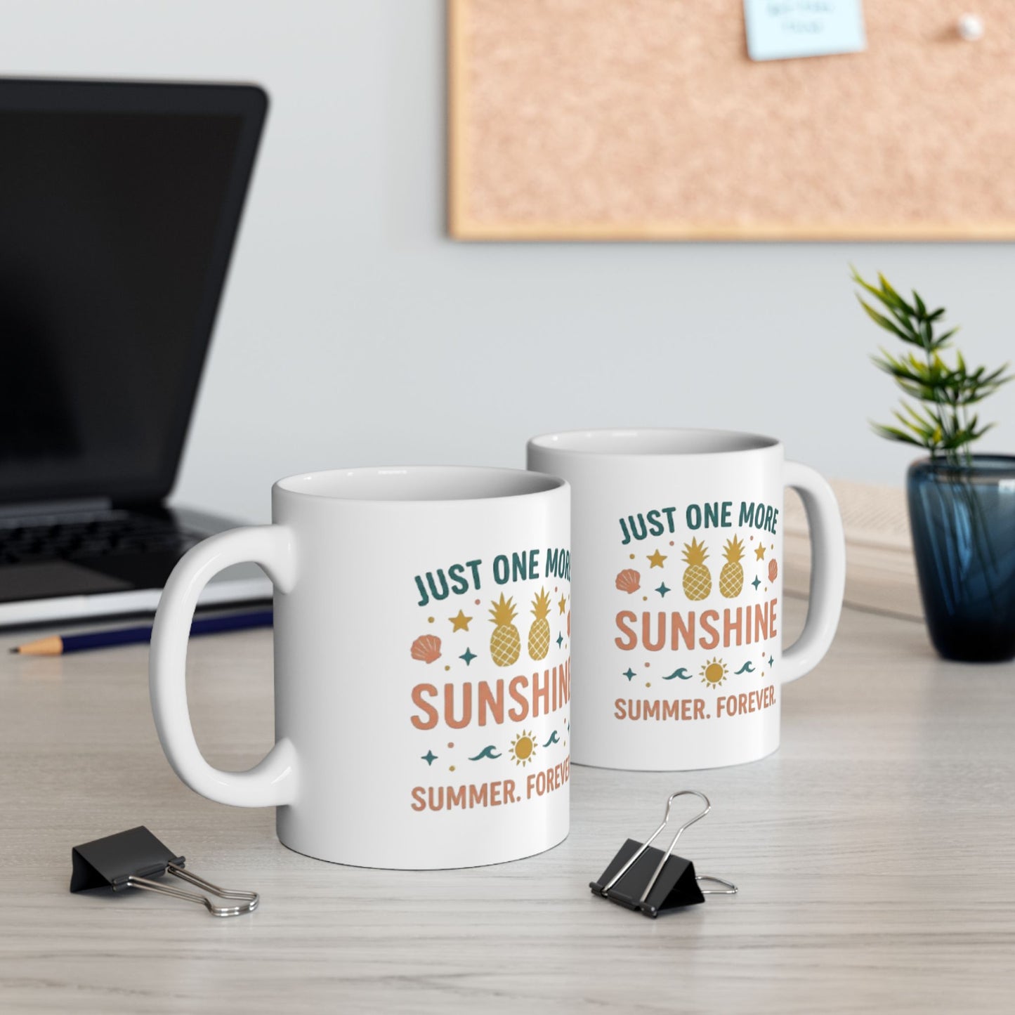 Ceramic Mug — “Just One More Sunshine” Retro Summer Quote Coffee Cup