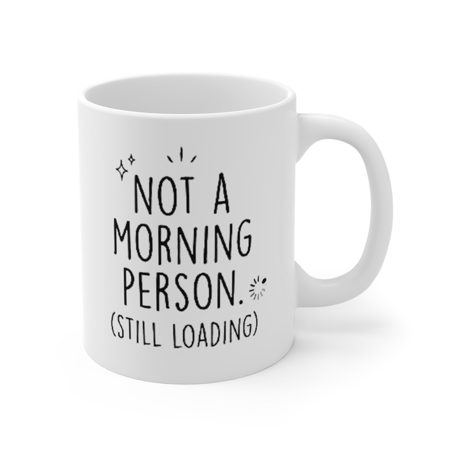 "Still Loading" Ceramic Mug (11oz\15oz\20oz) Coffee Mug