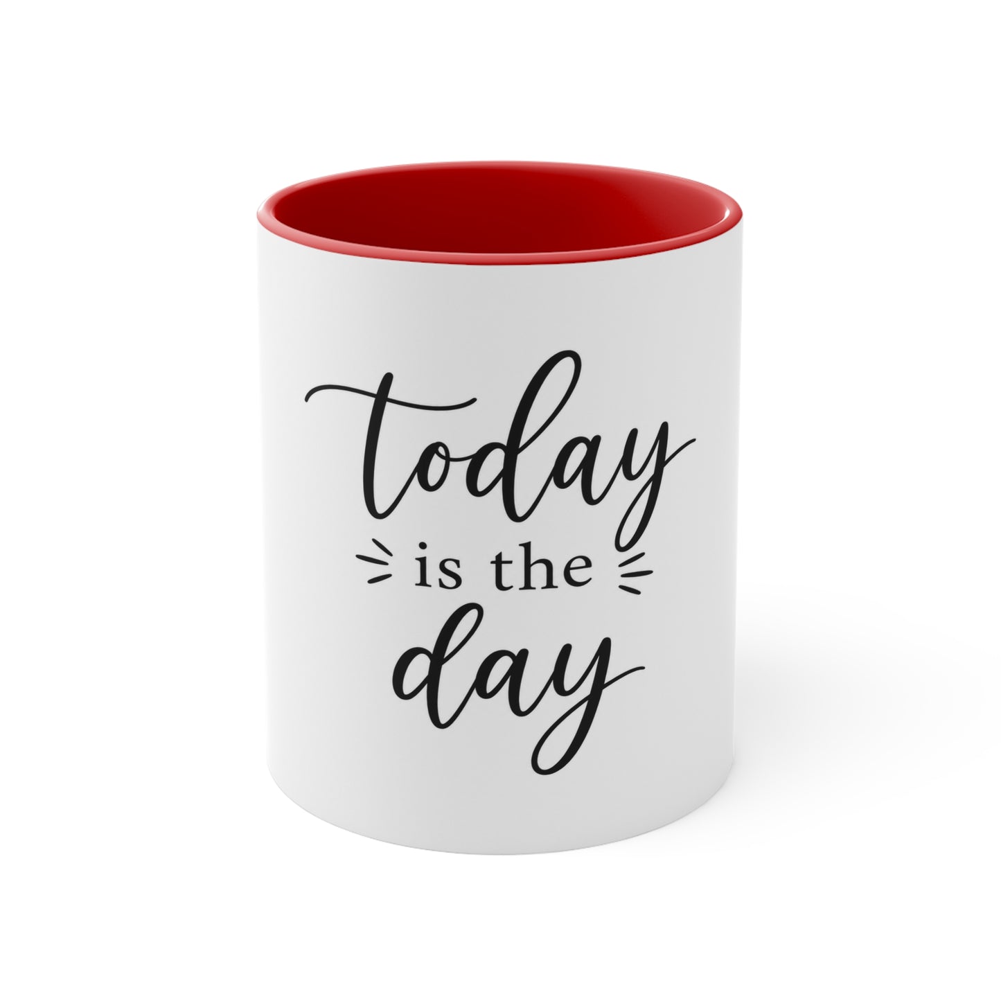 Today Is The Day Accent Mug (11oz)
