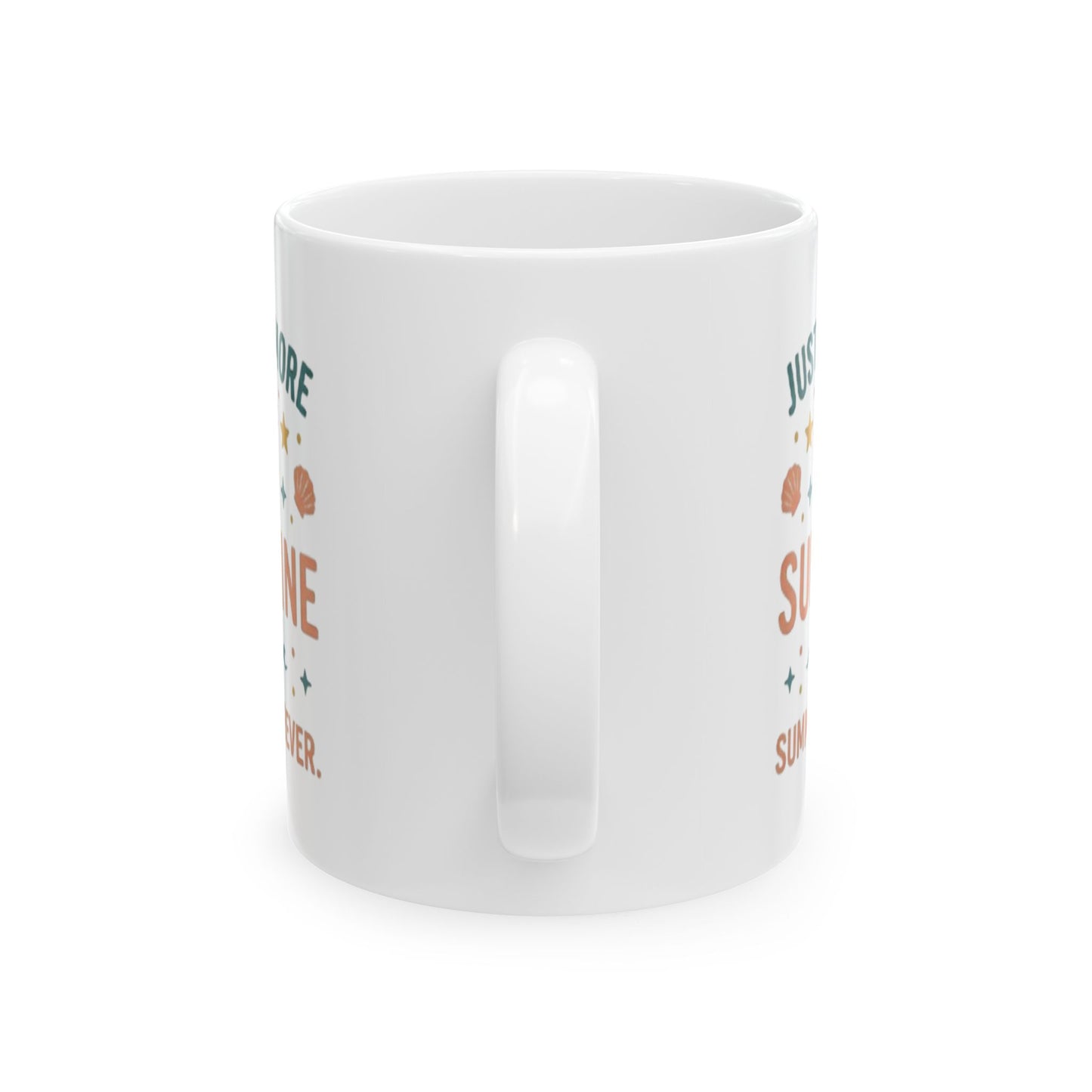 Ceramic Mug — “Just One More Sunshine” Retro Summer Quote Coffee Cup