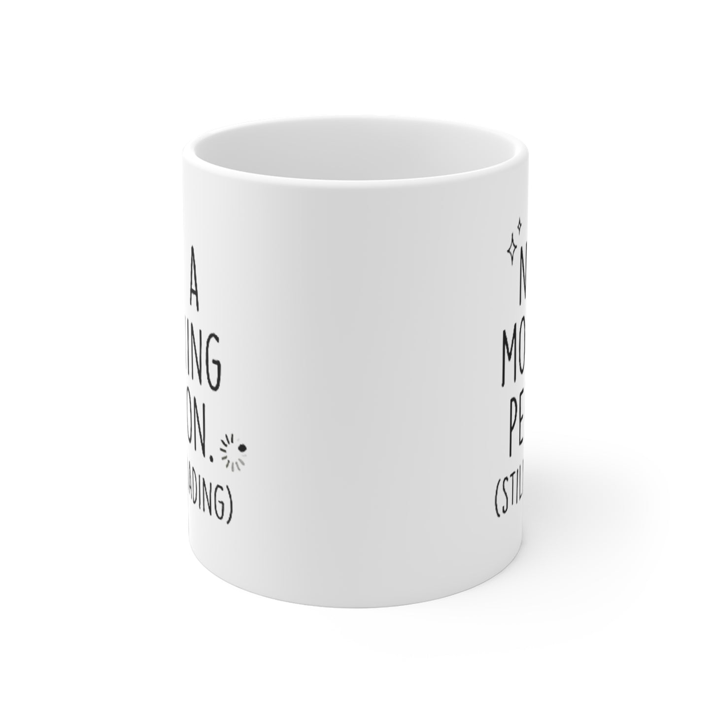 "Still Loading" Ceramic Mug (11oz\15oz\20oz) Coffee Mug