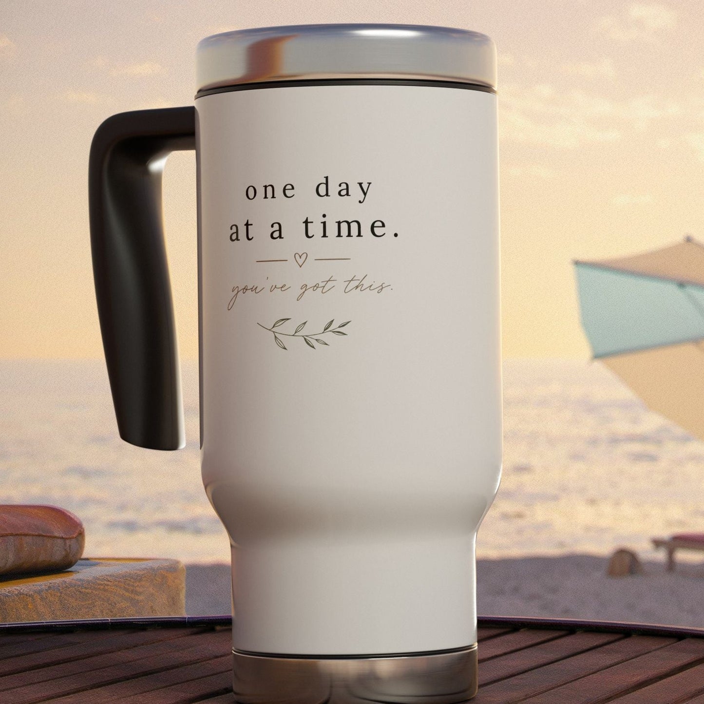 Travel Mug — "One Day at a Time" Inspirational Stainless Steel 14oz with Handle
