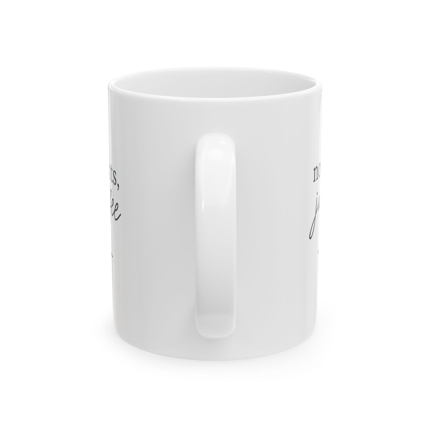 Ceramic Mug - "No Thoughts, Just Coffee" Funny Script Coffee Cup (11oz/15oz)