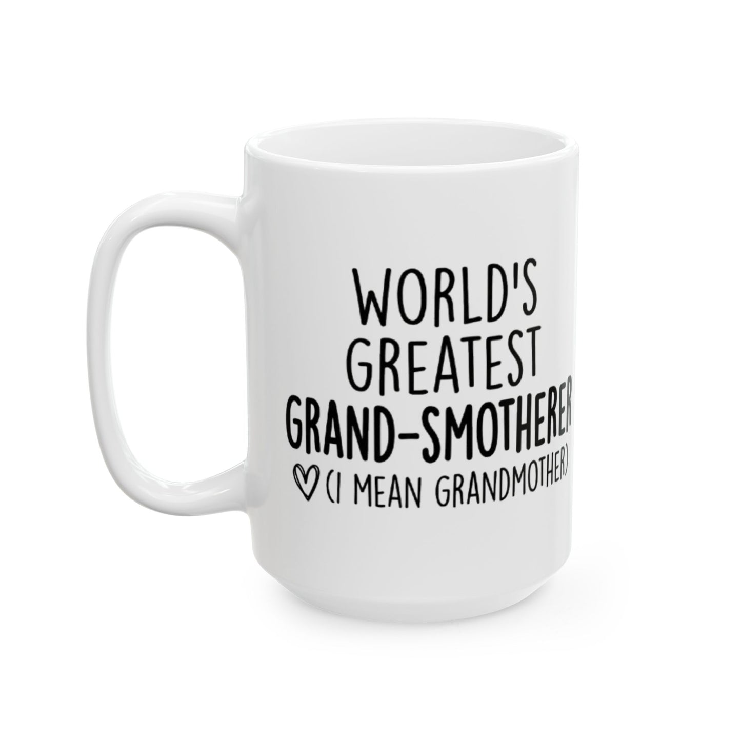 Grandmother Mug - "World's Greatest Grand-Smotherer (I Mean Grandmother)" Ceramic Coffee Cup