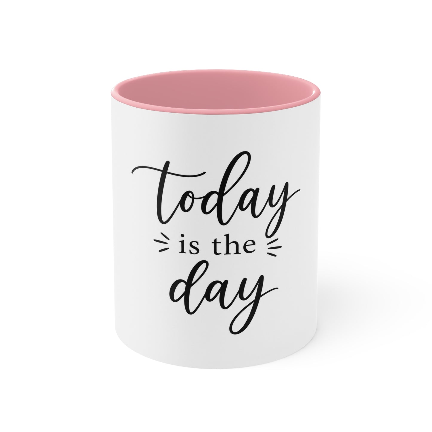Today Is The Day Accent Mug (11oz)