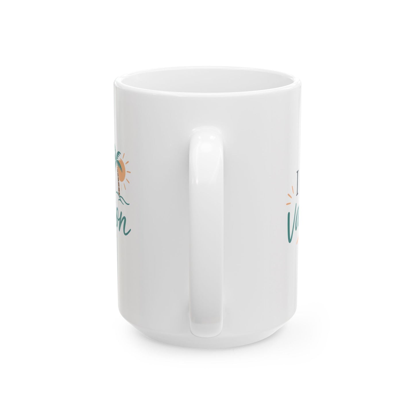 I Need a Vacation Ceramic Mug — Tropical Palm Coffee Cup (11oz, 15oz)
