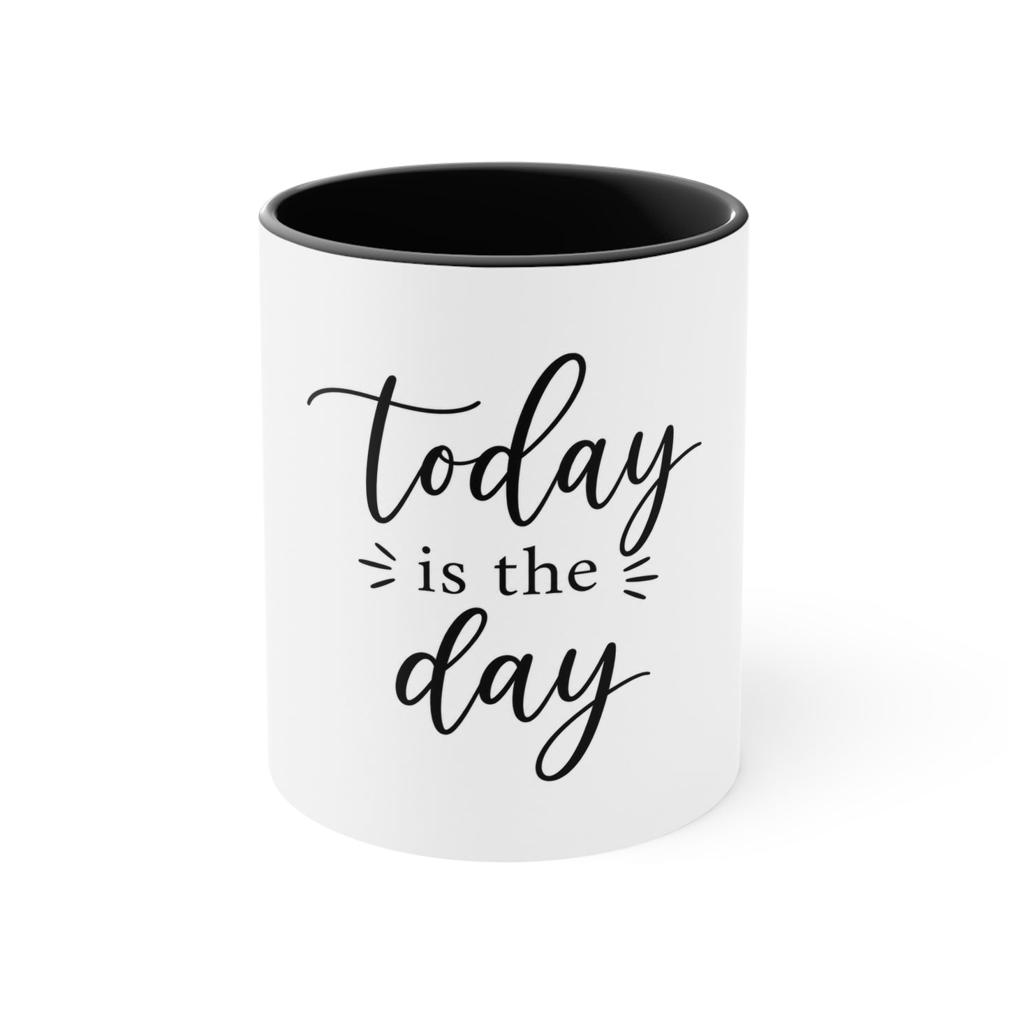 Today Is The Day Accent Mug (11oz)