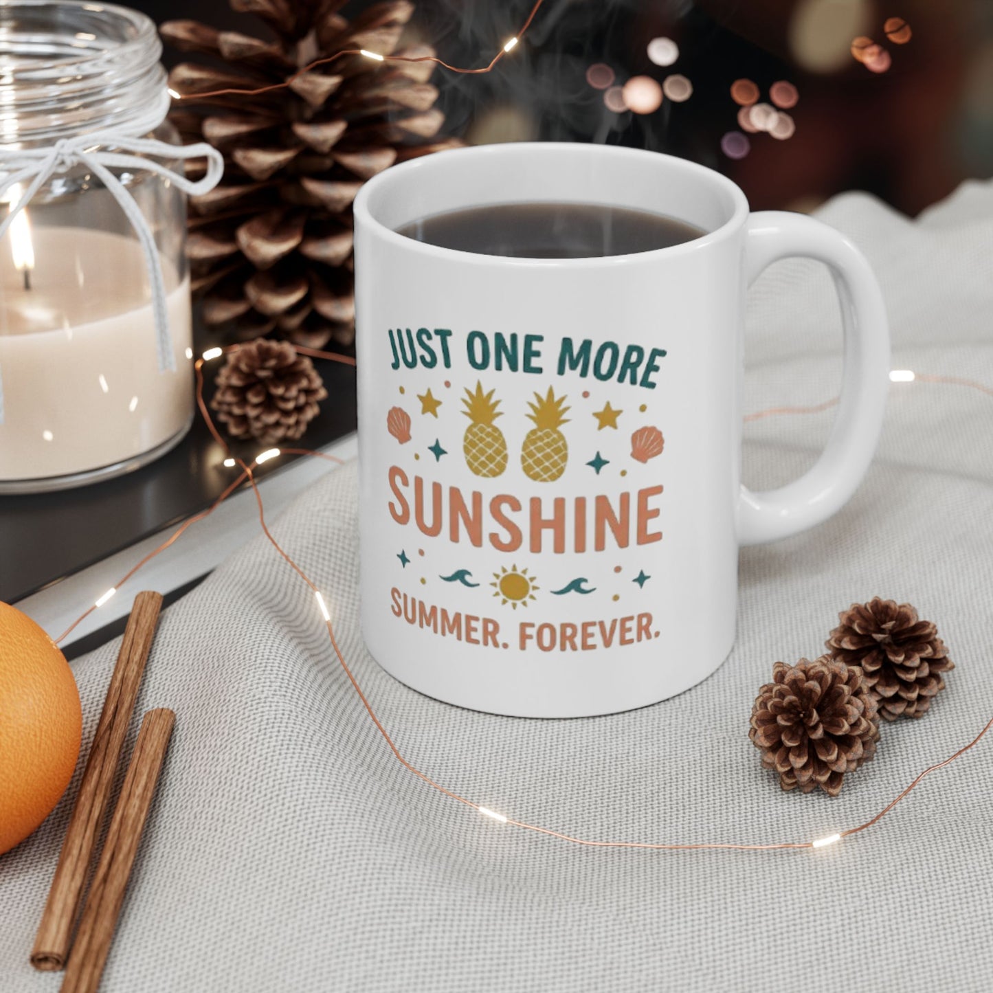 Ceramic Mug — “Just One More Sunshine” Retro Summer Quote Coffee Cup