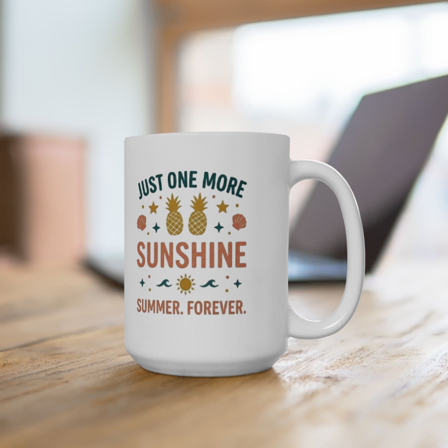 Ceramic Mug — “Just One More Sunshine” Retro Summer Quote Coffee Cup