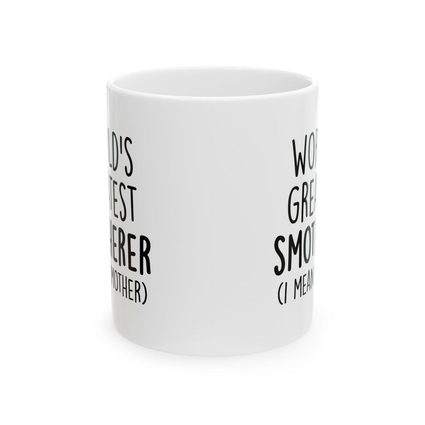 Funny 'World's Greatest Smotherer (I Mean Mother)' Ceramic Mug — 11oz & 15oz