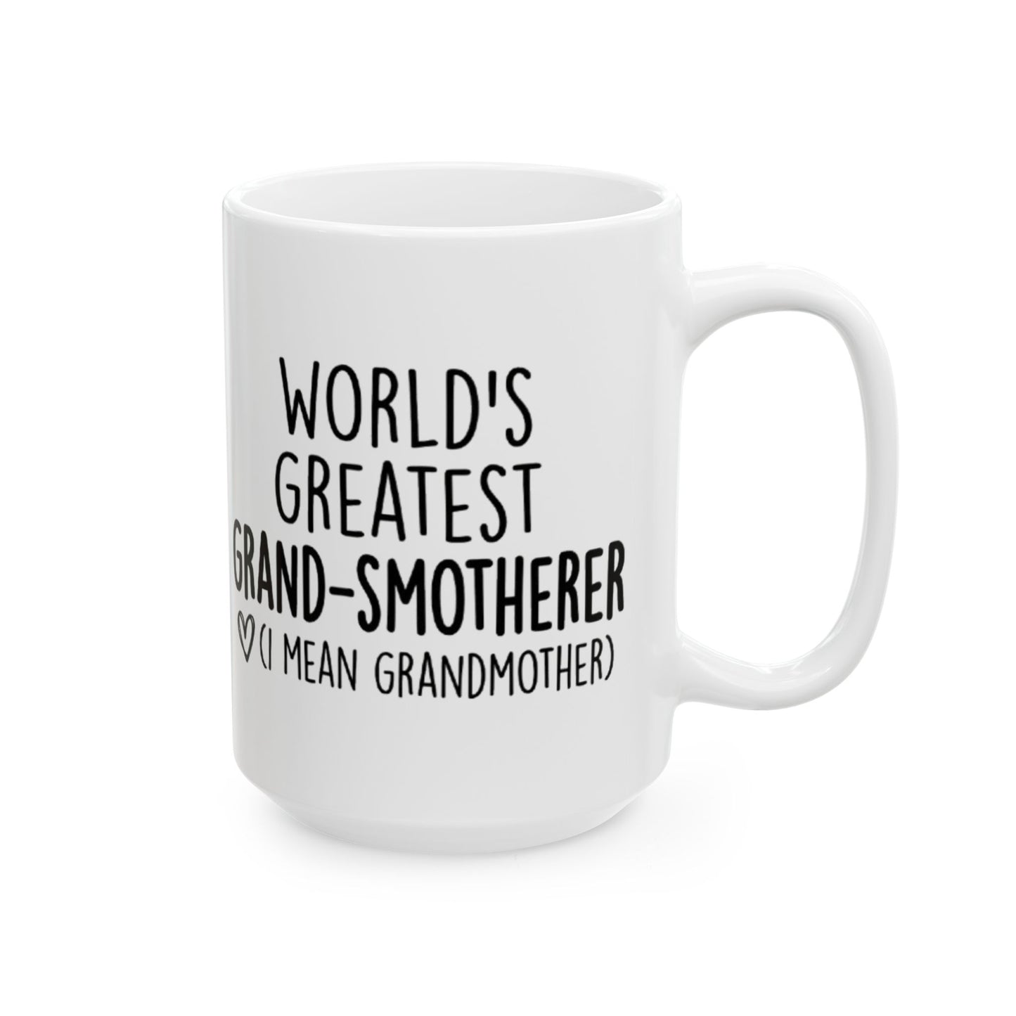 Grandmother Mug - "World's Greatest Grand-Smotherer (I Mean Grandmother)" Ceramic Coffee Cup
