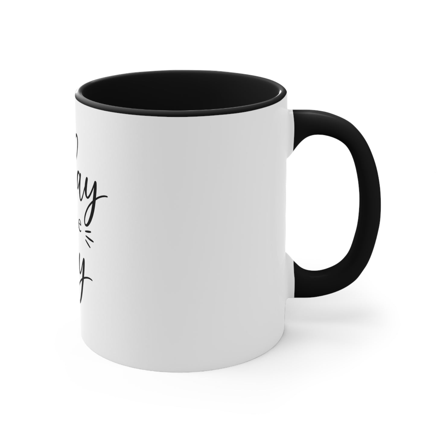 Today Is The Day Accent Mug (11oz)