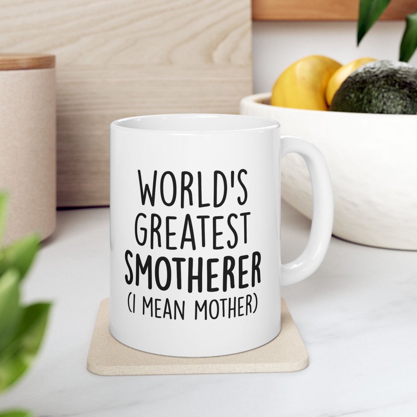 Funny 'World's Greatest Smotherer (I Mean Mother)' Ceramic Mug — 11oz & 15oz